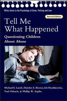 Tell Me What Happened : Questioning Children About Abuse