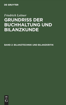Bilanztechnik und Bilanzkritik by Friedrich Leitner - Hardback