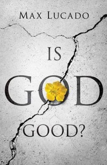 Is God Good? (Pack of 25) by Max Lucado - Paperback