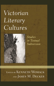 Victorian Literary Cultures : Studies in Textual Subversion