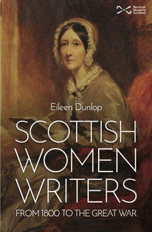 Scottish Women Writers : from 1800 to the Great War