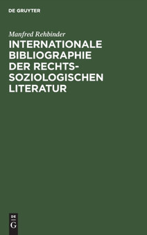 Internationale Bibliographie Der Rechtssoziologischen Literatur by Manfred Rehbinder - Hardback Internationale Bibliographie Der Rechtssoziologischen Literatur by Manfred Rehbinder - Hardback