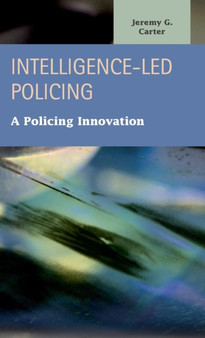 Intelligence-Led Policing : A Policing Innovation