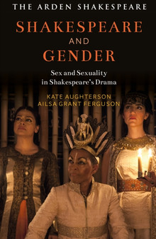 Shakespeare and Gender : Sex and Sexuality in Shakespeare???s Drama