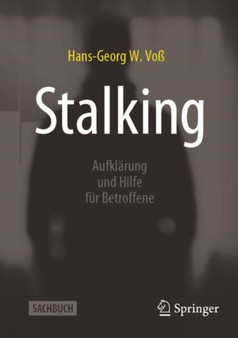 Stalking : Aufklarung und Hilfe fur Betroffene