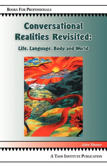 Conversational Realities Revisited : Life, Language, Body and World