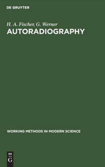 Autoradiography by H.A. Fischer - Hardback