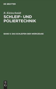 Das Schleifen Der Werkzeuge by B Kleinschmidt - Hardback