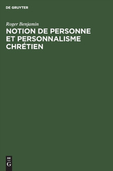Notion de Personne Et Personnalisme Chretien by Roger Benjamin - Hardback