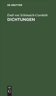 Dichtungen by Emil Von Schonaich-Carolath - Hardback
