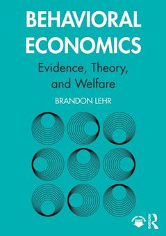 Behavioral Economics : Evidence, Theory, and Welfare