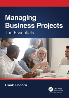 Managing Business Projects : The Essentials