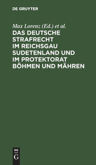 Das Deutsche Strafrecht Im Reichsgau Sudetenland Und Im Protektorat Bohmen Und Mahren by Max Lorenz - Hardback