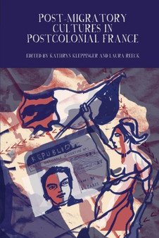 Post-Migratory Cultures in Postcolonial France : 9