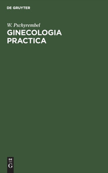 Ginecologia Practica by W Pschyrembel - Hardback