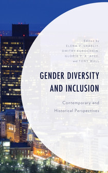 Gender Diversity and Inclusion : Contemporary and Historical Perspectives
