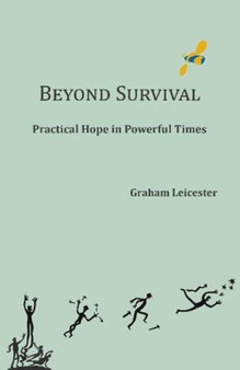 Beyond Survival : Practical Hope in Powerful Times