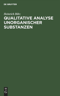 Qualitative Analyse Unorganischer Substanzen by Heinrich Biltz - Hardback