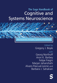 The Sage Handbook of Cognitive and Systems Neuroscience : Neuroscientific Principles, Systems and Methods