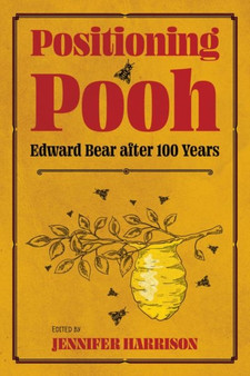 Positioning Pooh : Edward Bear after One Hundred Years