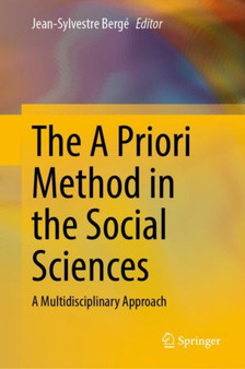 The A Priori Method in the Social Sciences : A Multidisciplinary Approach