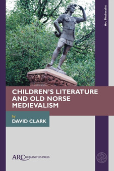 Children???s Literature and Old Norse Medievalism