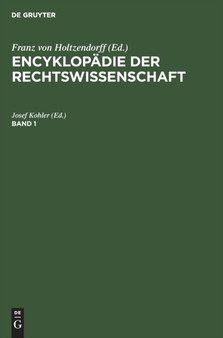 Encyklopadie Der Rechtswissenschaft. Band 1 by Josef Kohler - Hardback