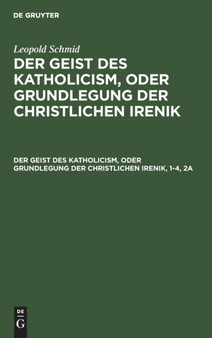 Der Geist Des Katholicism, Oder Grundlegung Der Christlichen Irenik by No Contributor - Hardback