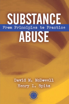 Substance Abuse : From Princeples to Practice