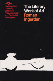 Literary Work Of Art : An Investigation of the Borderlines of Ontology, Logic, and Theory of Language