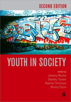 Youth in Society : Contemporary Theory, Policy and Practice