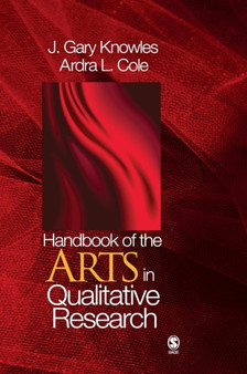 Handbook of the Arts in Qualitative Research : Perspectives, Methodologies, Examples, and Issues
