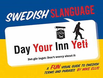 Swedish Slanguage: A Fun Visual Guide to Swedish Terms and Phrases
