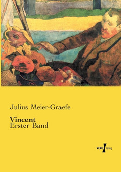 Vincent : Erster Band by Julius Meier-Graefe - Paperback