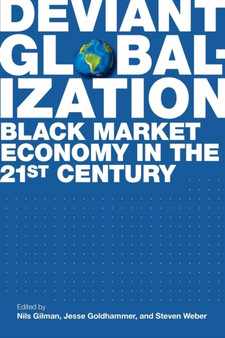 Deviant Globalization : Black Market Economy in the 21st Century