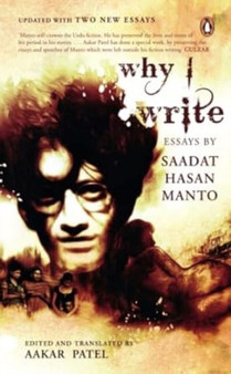 Why I Write : Essays by Saadat Hasan Manto