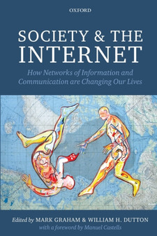 Society and the Internet : How Networks of Information and Communication are Changing Our Lives