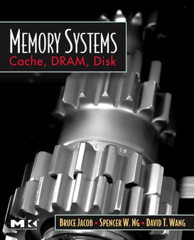 Memory Systems : Cache, DRAM, Disk