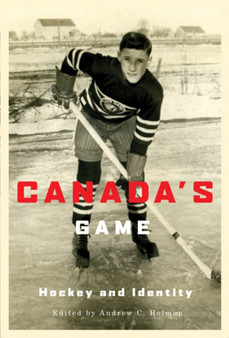 Canada's Game : Hockey and Identity