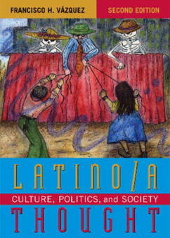 Latino/a Thought : Culture, Politics, and Society