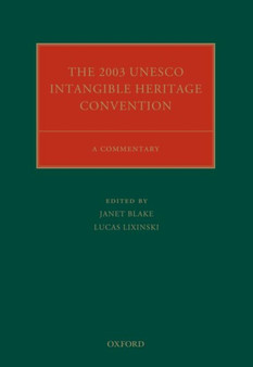 The 2003 UNESCO Intangible Heritage Convention : A Commentary