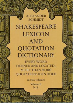 Shakespeare Lexicon and Quotation Dictionary, Vol. 2