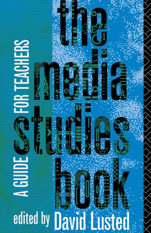 The Media Studies Book : A Guide for Teachers