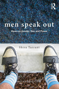 Men Speak Out : Views on Gender, Sex, and Power