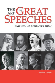 The Art of Great Speeches : And Why We Remember Them
