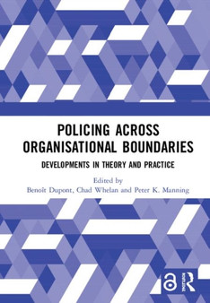 Policing Across Organisational Boundaries : Developments in Theory and Practice