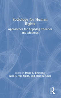 Sociology for Human Rights : Approaches for Applying Theories and Methods