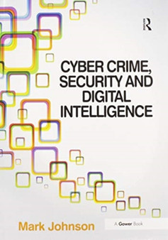 Cyber Crime, Security and Digital Intelligence