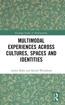Multimodal Experiences Across Cultures, Spaces and Identities