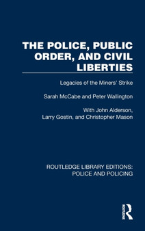 The Police, Public Order, and Civil Liberties : Legacies of the Miners' Strike